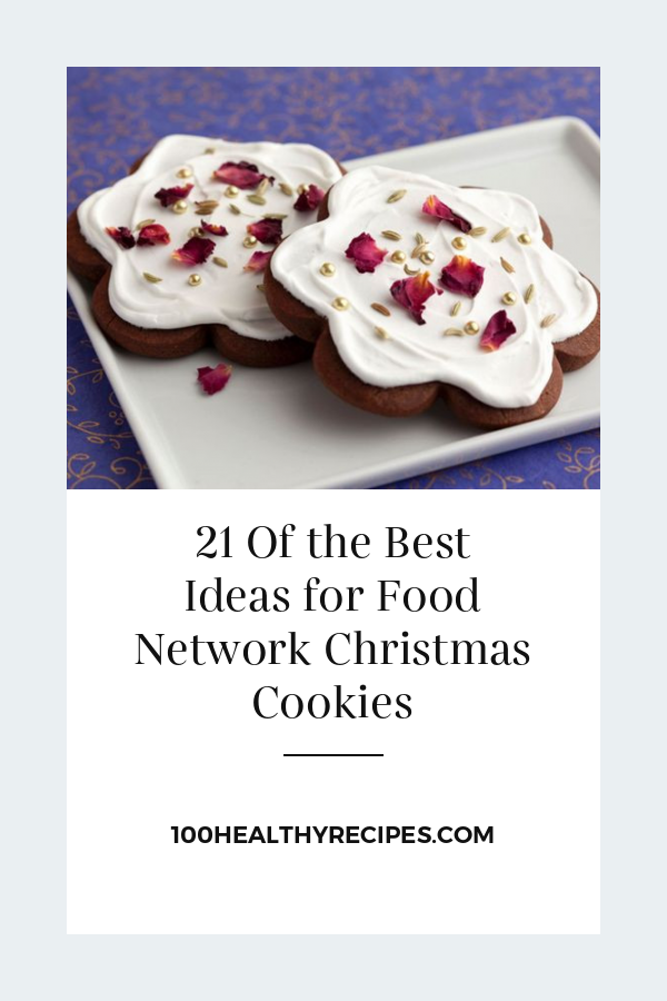 21 Of the Best Ideas for Food Network Christmas Cookies – Best Diet and